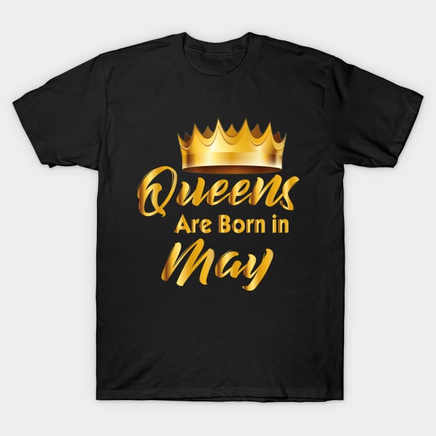 Queens are born in may t-shirts T-Shirt by Ultimate.design